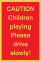 caution-children-playing-please-drive-slowly~